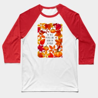 BEST PEOPLE BORN IN OCT Baseball T-Shirt